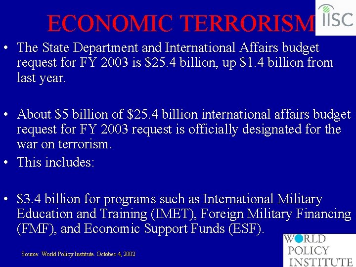 ECONOMIC TERRORISM • The State Department and International Affairs budget request for FY 2003