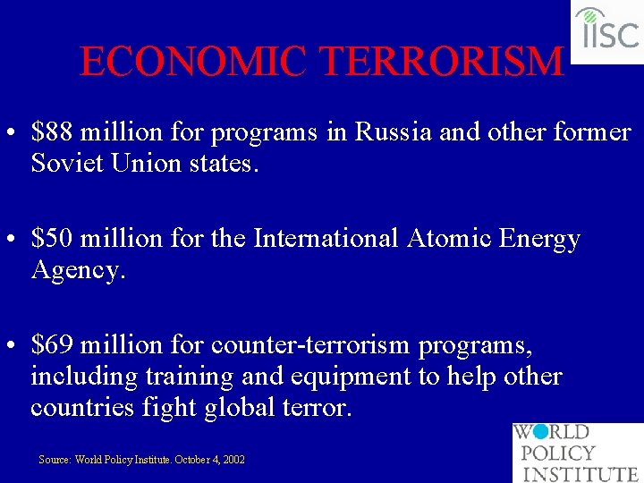 ECONOMIC TERRORISM • $88 million for programs in Russia and other former Soviet Union