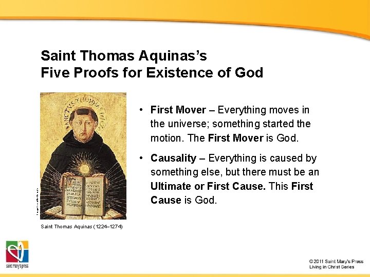 Saint Thomas Aquinas’s Five Proofs for Existence of God • First Mover – Everything