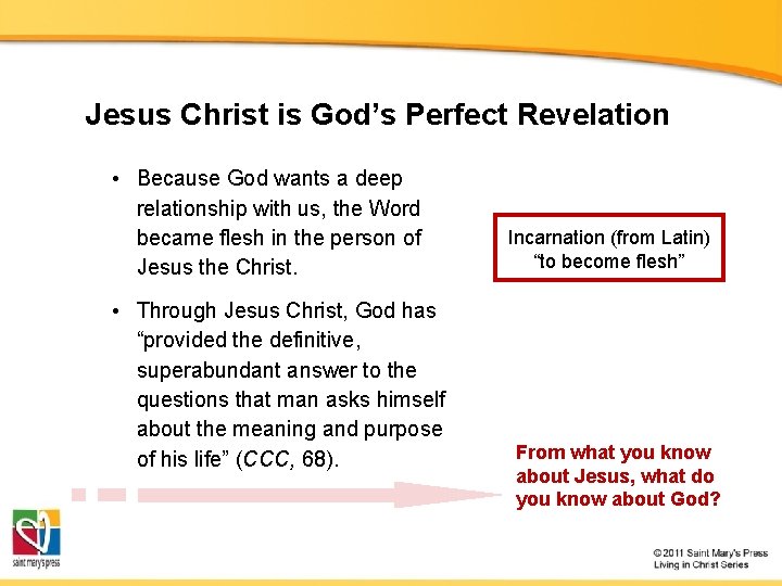 Jesus Christ is God’s Perfect Revelation • Because God wants a deep relationship with