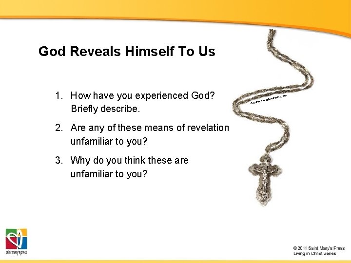 God Reveals Himself To Us 1. How have you experienced God? Briefly describe. 2.