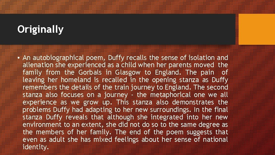 Originally • An autobiographical poem, Duffy recalls the sense of isolation and alienation she