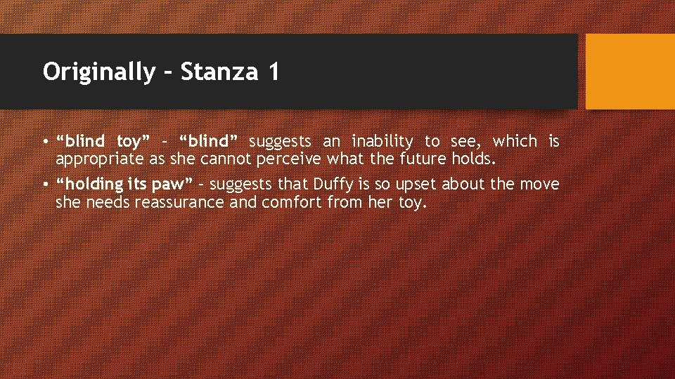 Originally – Stanza 1 • “blind toy” – “blind” suggests an inability to see,