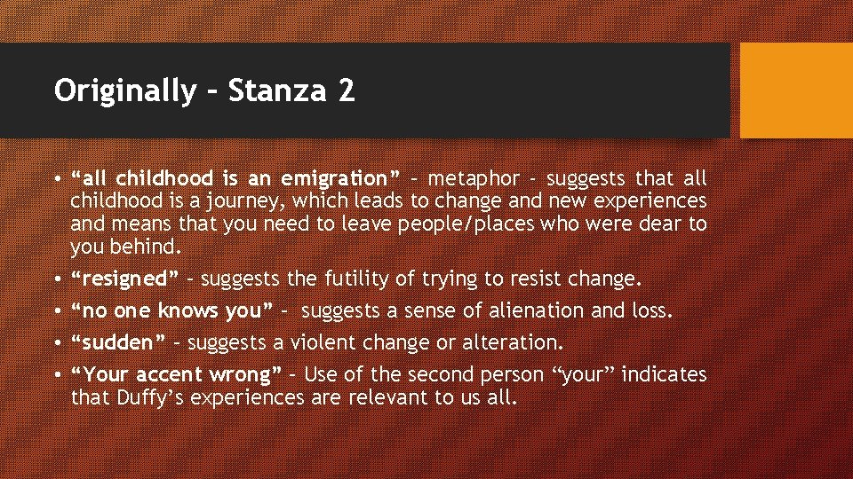 Originally – Stanza 2 • “all childhood is an emigration” – metaphor - suggests