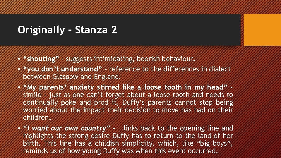 Originally – Stanza 2 • “shouting” – suggests intimidating, boorish behaviour. • “you don’t