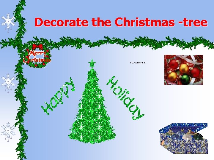 Decorate the Christmas -tree 