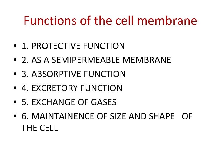 Functions of the cell membrane • • • 1. PROTECTIVE FUNCTION 2. AS A