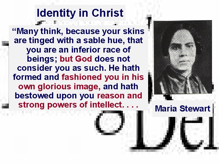 Identity in Christ “Many think, because your skins are tinged with a sable hue,