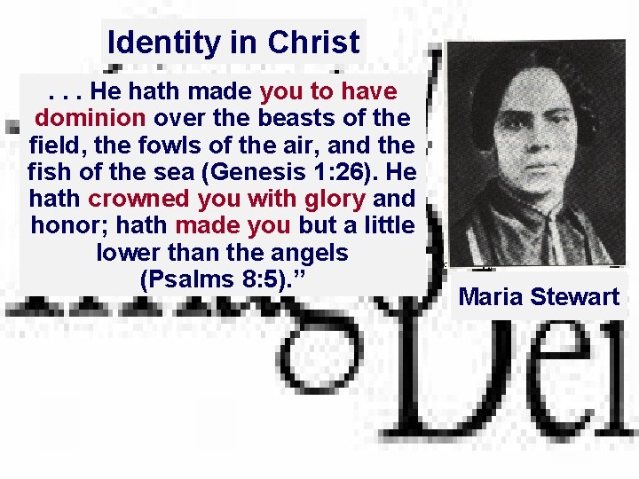 Identity in Christ. . . He hath made you to have dominion over the