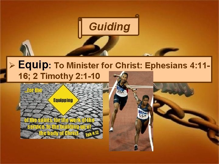 Guiding Ø Equip: To Minister for Christ: Ephesians 4: 1116; 2 Timothy 2: 1