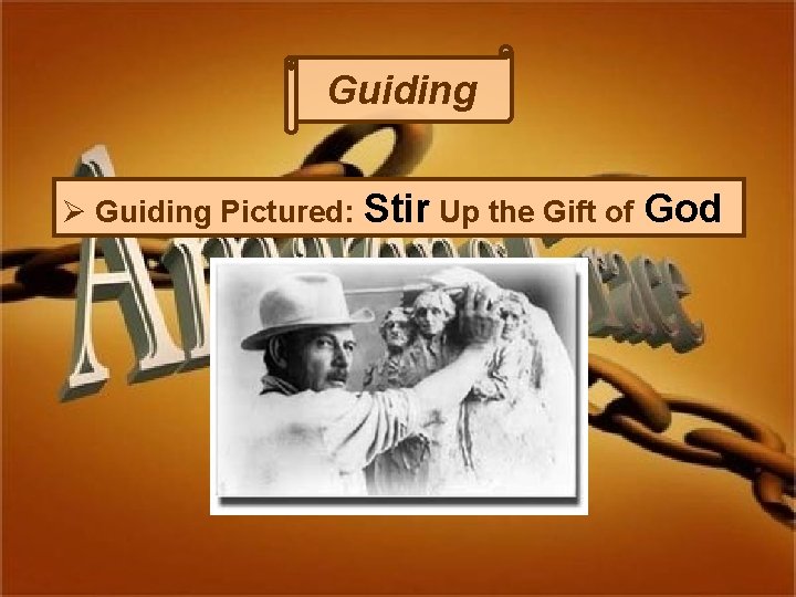 Guiding Ø Guiding Pictured: Stir Up the Gift of God 