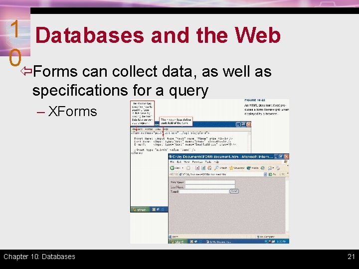1 Databases and the Web 0ïForms can collect data, as well as specifications for