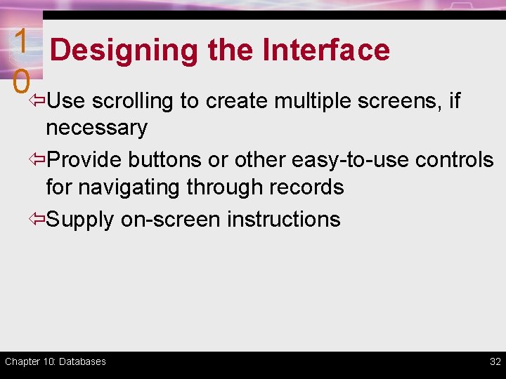 1 Designing the Interface 0ïUse scrolling to create multiple screens, if necessary ïProvide buttons