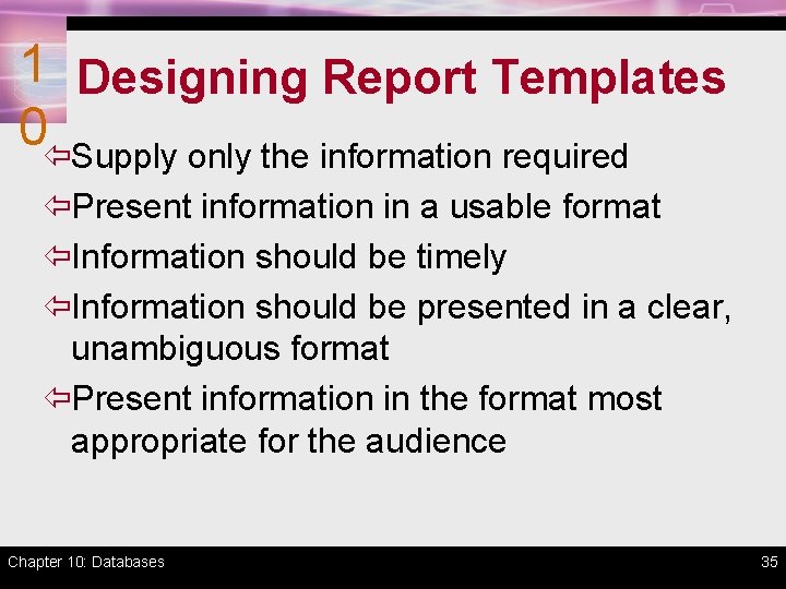 1 Designing Report Templates 0ïSupply only the information required ïPresent information in a usable