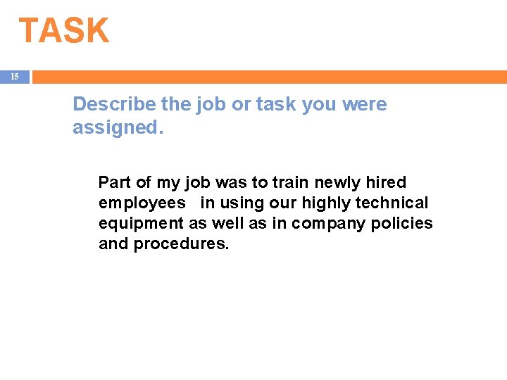 TASK 15 Describe the job or task you were assigned. Part of my job