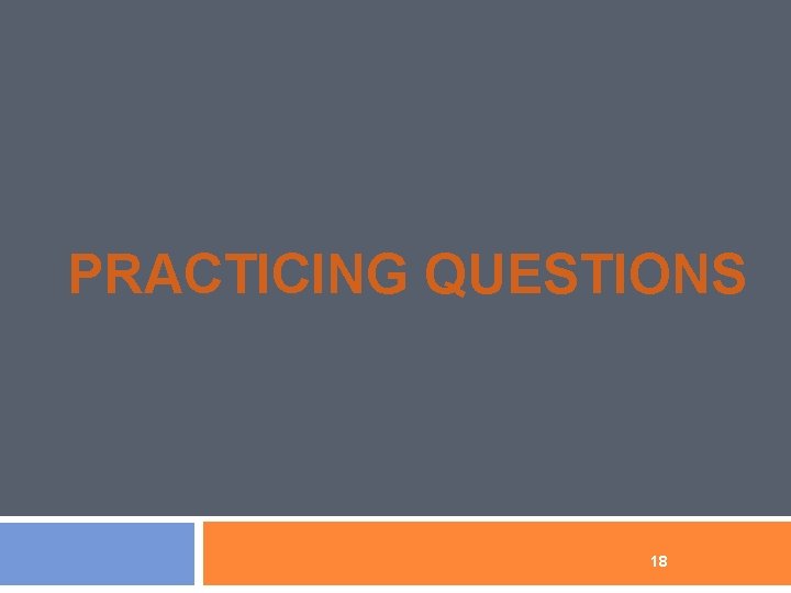 PRACTICING QUESTIONS 18 