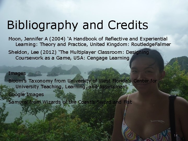 Bibliography and Credits Moon, Jennifer A (2004) ‘A Handbook of Reflective and Experiential Learning:
