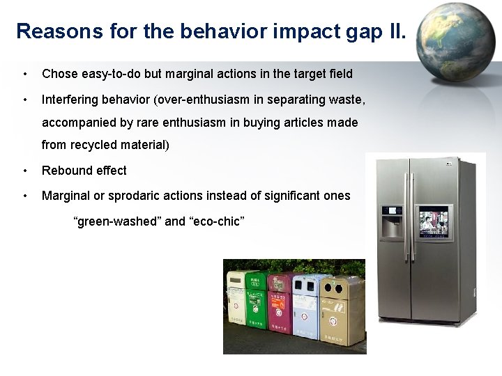 Reasons for the behavior impact gap II. • Chose easy-to-do but marginal actions in