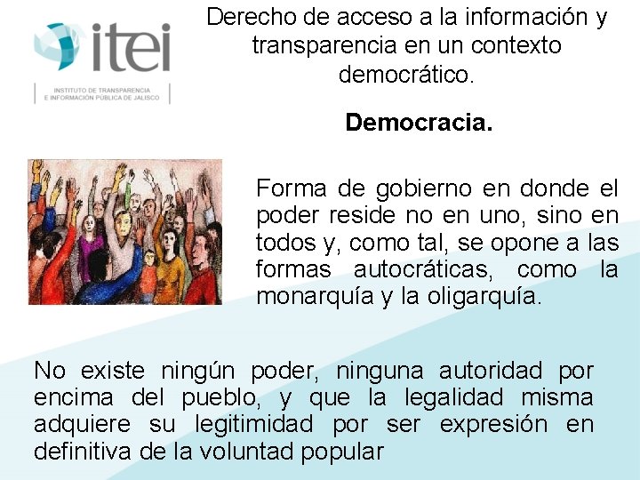 Derecho de acceso a la información y transparencia en un contexto democrático. Democracia. Forma