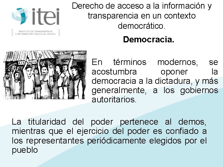 Derecho de acceso a la información y transparencia en un contexto democrático. Democracia. En