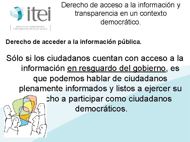 Derecho de acceso a la información y transparencia en un contexto democrático. Derecho de