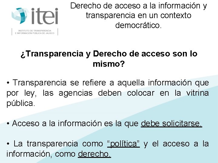 Derecho de acceso a la información y transparencia en un contexto democrático. ¿Transparencia y