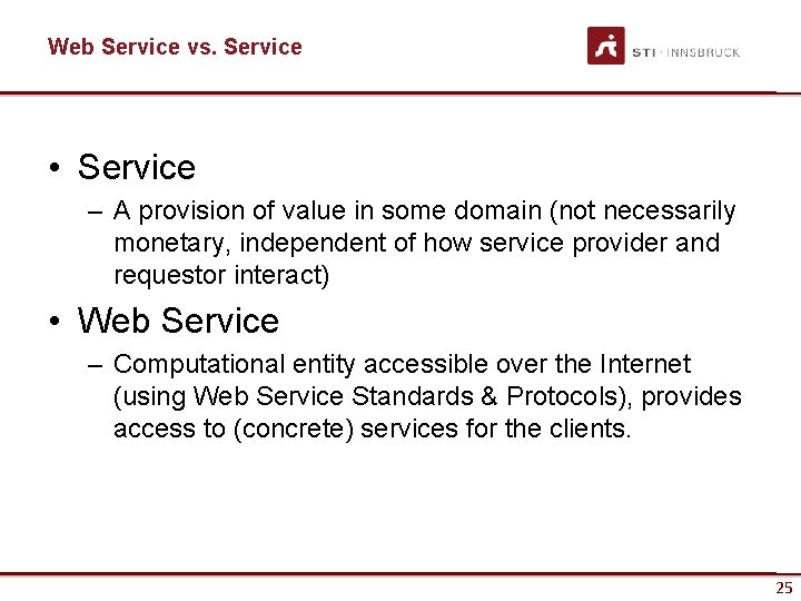 Web Service vs. Service • Service – A provision of value in some domain