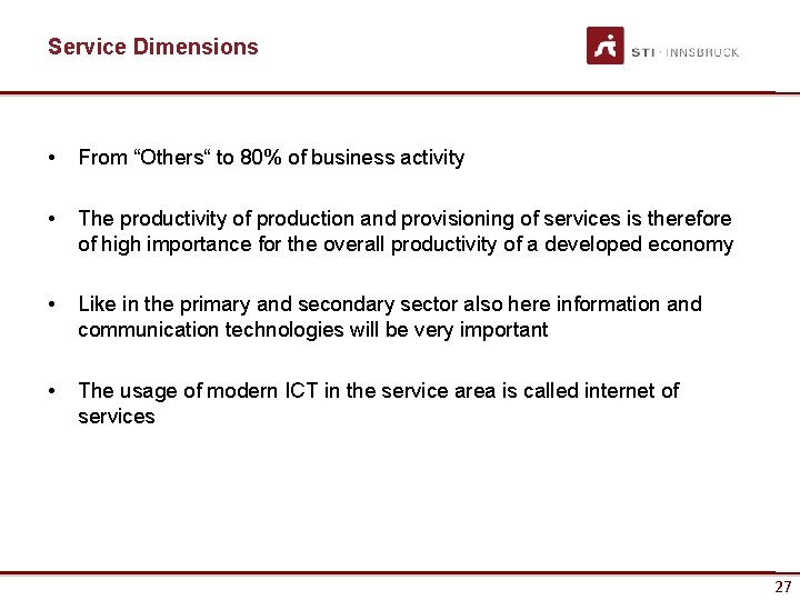 Service Dimensions • From “Others“ to 80% of business activity • The productivity of