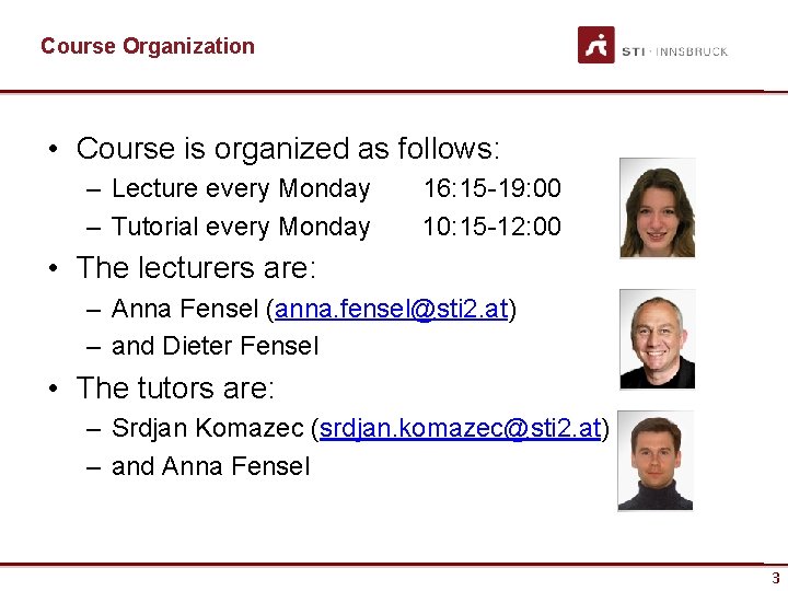 Course Organization • Course is organized as follows: – Lecture every Monday 16: 15