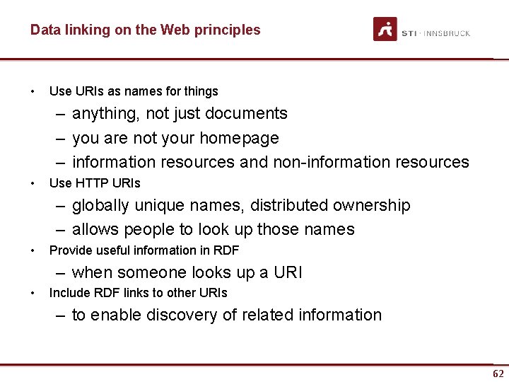 Data linking on the Web principles • Use URIs as names for things –