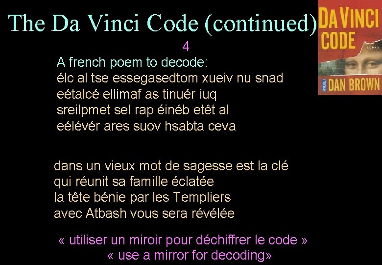 The Da Vinci Code (continued) 4 A french poem to decode: élc al tse