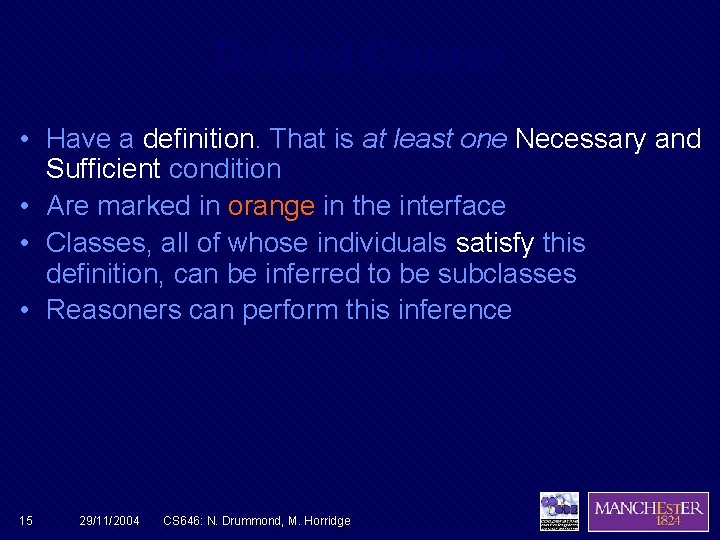 Defined Classes • Have a definition. That is at least one Necessary and Sufficient