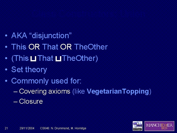 Class Constructors: Union • • • AKA “disjunction” This OR That OR The. Other