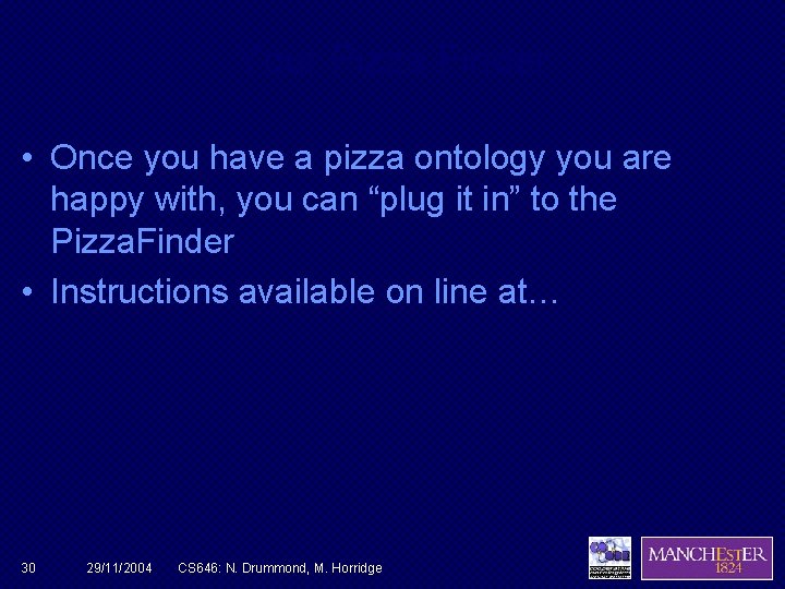 Your Pizza Finder • Once you have a pizza ontology you are happy with,
