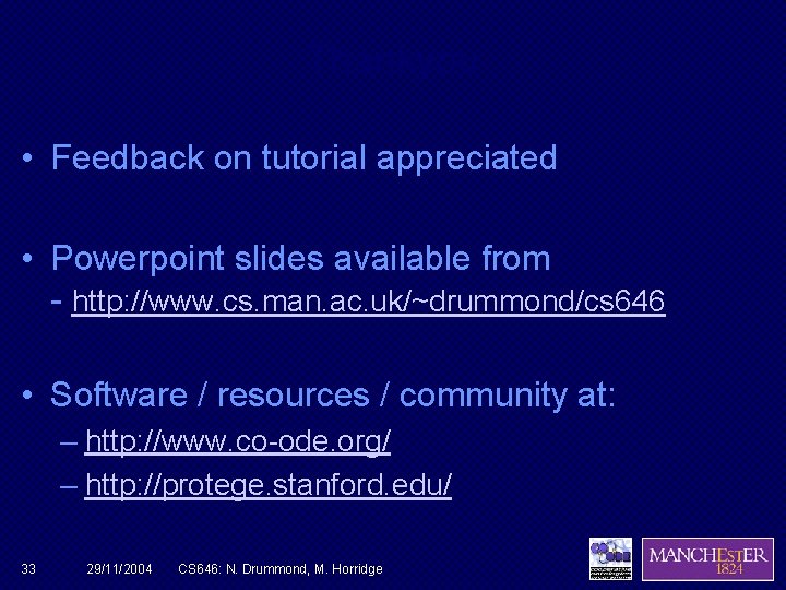 Thankyou • Feedback on tutorial appreciated • Powerpoint slides available from - http: //www.