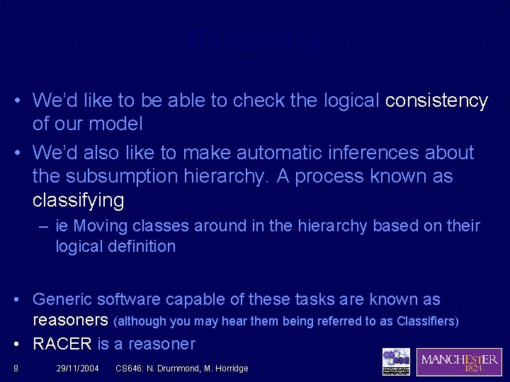 Reasoning • We’d like to be able to check the logical consistency of our