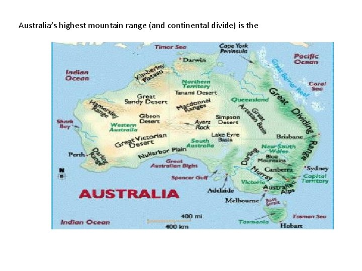 Australia’s highest mountain range (and continental divide) is the 