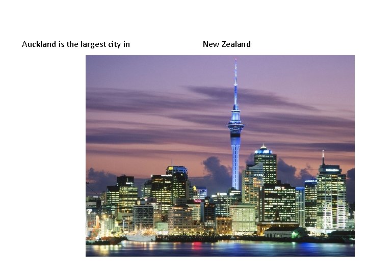 Auckland is the largest city in New Zealand 