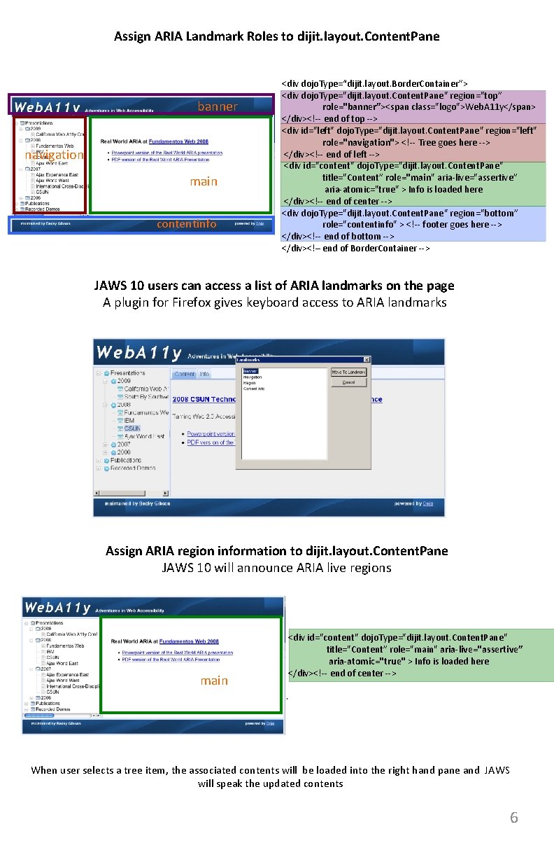 Assign ARIA Landmark Roles to dijit. layout. Content. Pane banner navigation main contentinfo <div