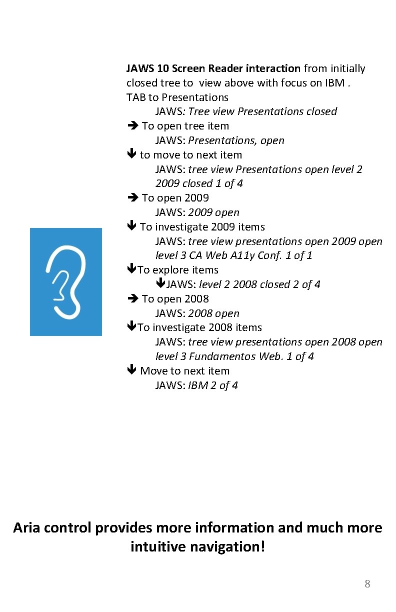 JAWS 10 Screen Reader interaction from initially closed tree to view above with focus