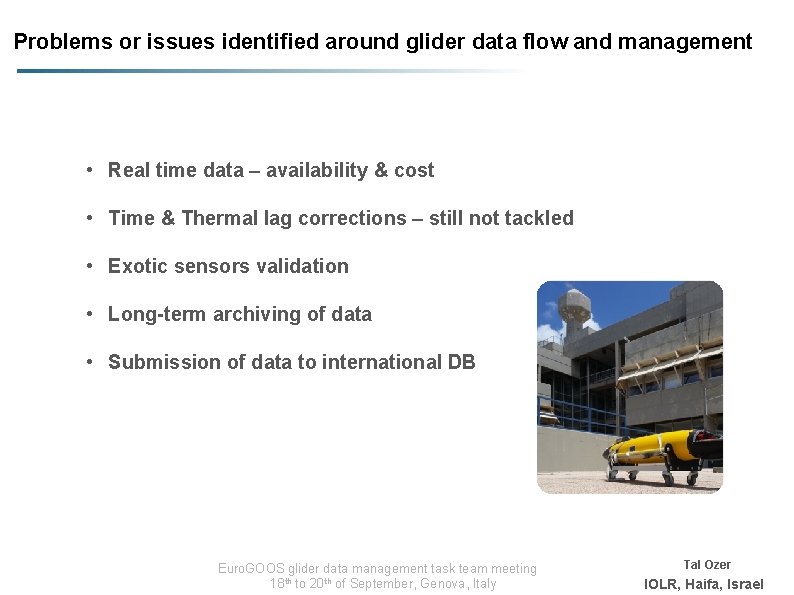 Problems or issues identified around glider data flow and management • Real time data