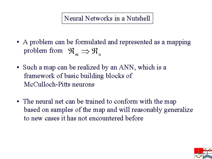 Neural Networks in a Nutshell • A problem can be formulated and represented as