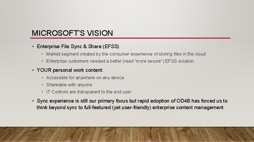 MICROSOFT’S VISION • Enterprise File Sync & Share (EFSS) • Market segment created by