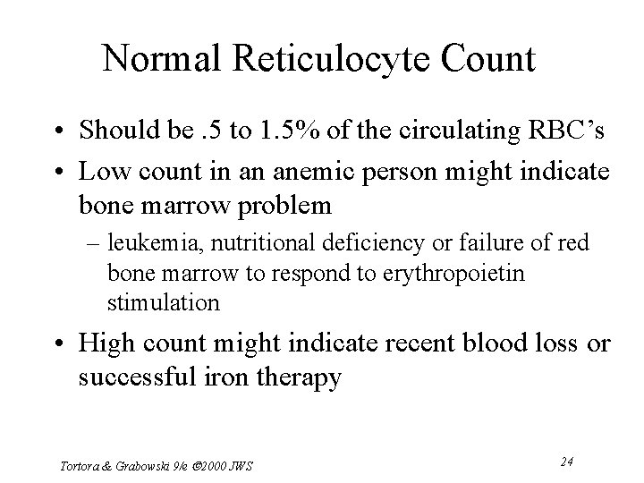 Normal Reticulocyte Count • Should be. 5 to 1. 5% of the circulating RBC’s