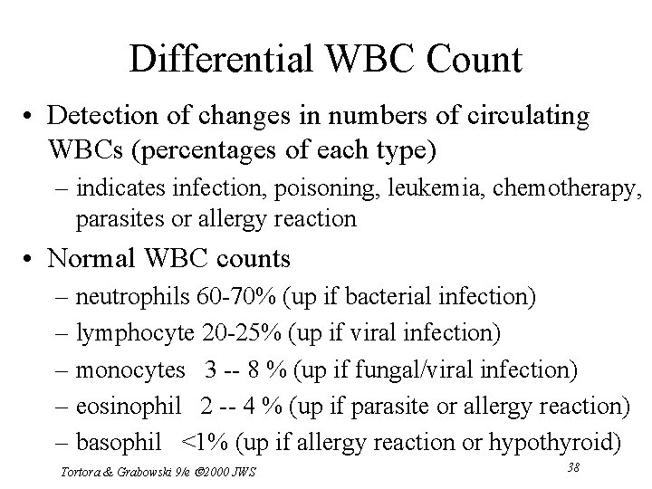 Differential WBC Count • Detection of changes in numbers of circulating WBCs (percentages of