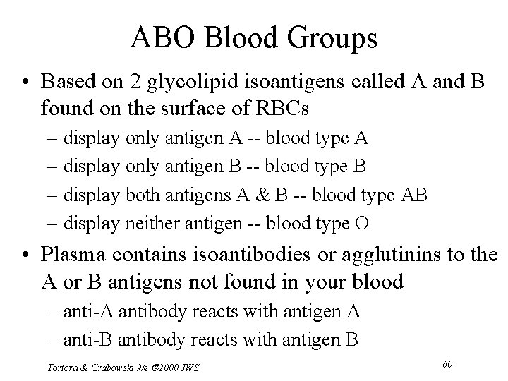 ABO Blood Groups • Based on 2 glycolipid isoantigens called A and B found