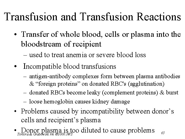 Transfusion and Transfusion Reactions • Transfer of whole blood, cells or plasma into the