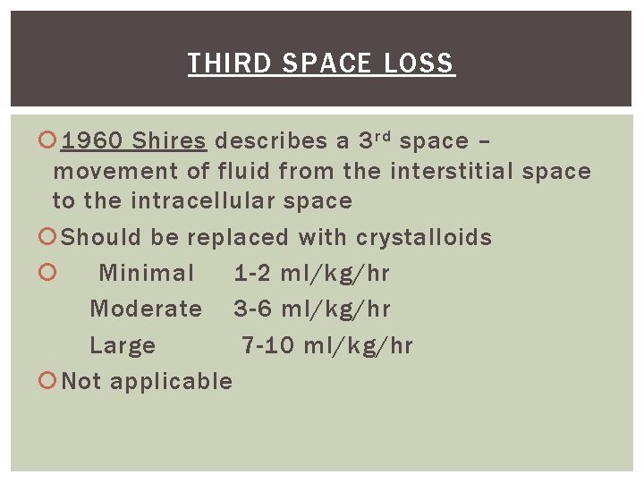 THIRD SPACE LOSS 1960 Shires describes a 3 rd space – movement of fluid