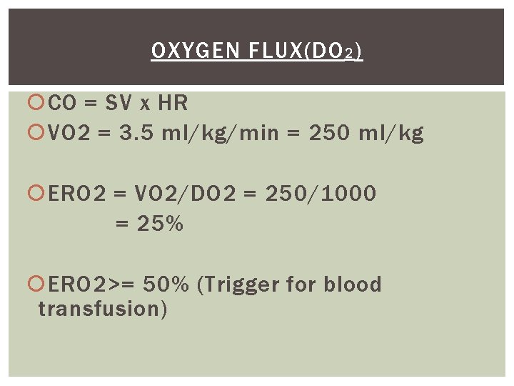 OXYGEN FLUX(DO 2 ) CO = SV x HR VO 2 = 3. 5
