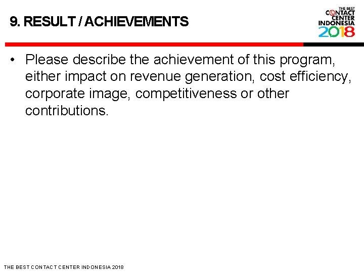 9. RESULT / ACHIEVEMENTS • Please describe the achievement of this program, either impact